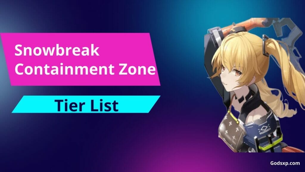 Snowbreak Containment Zone Tier List (Updated) 2024