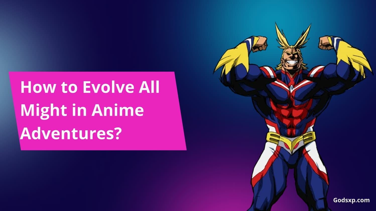 Evolve All Might in Anime Adventures