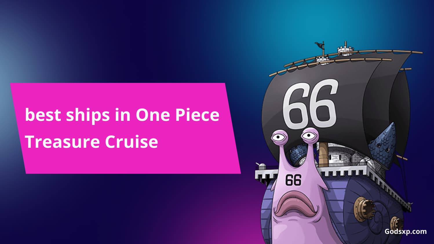 best ships in One Piece Treasure Cruise