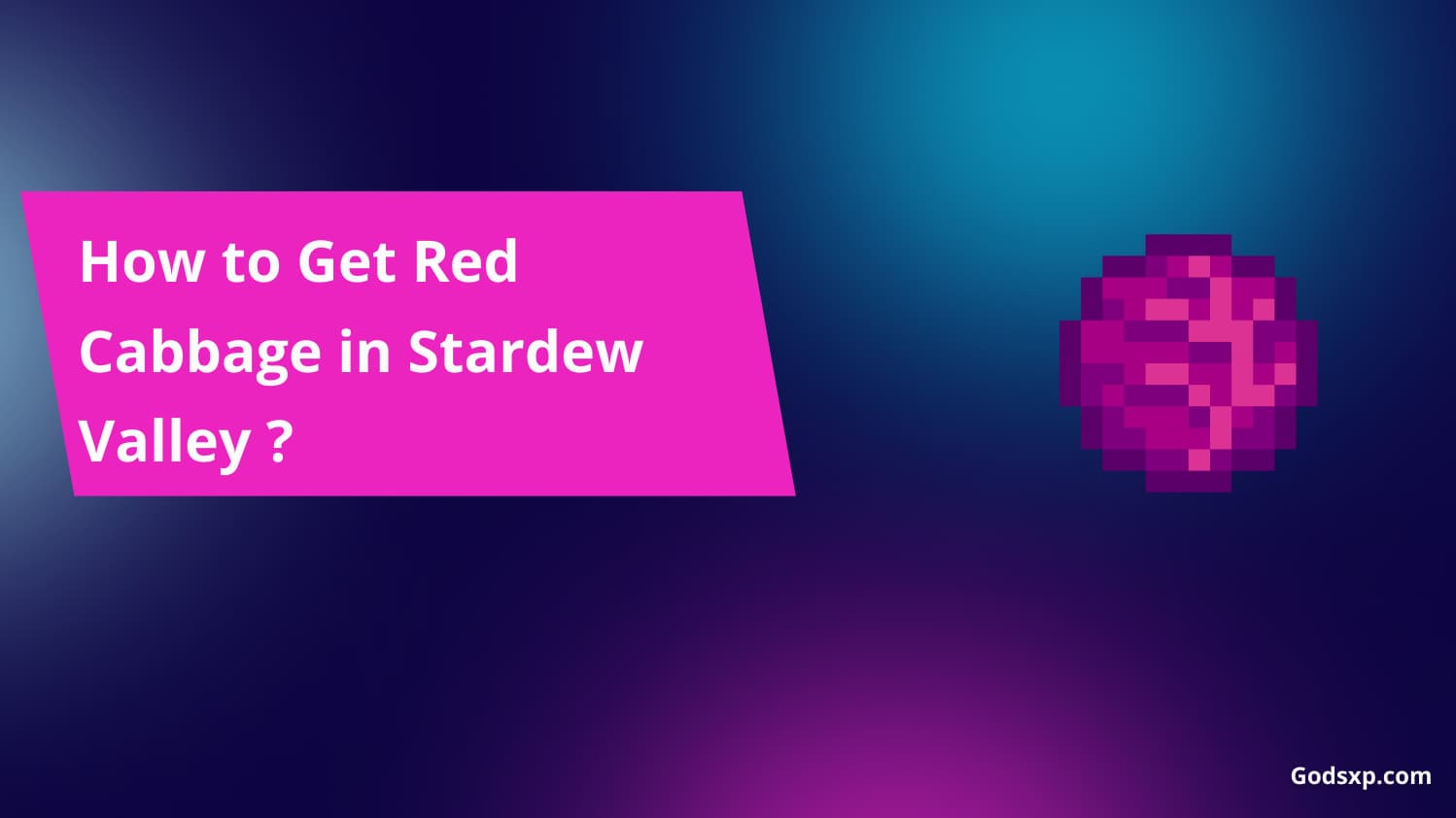 How To Get Red Cabbage In Stardew Valley
