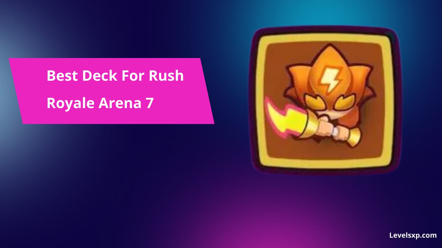 Best Deck for Rush Royale Arena 7