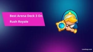 Best arena deck 3 on Rush Royale